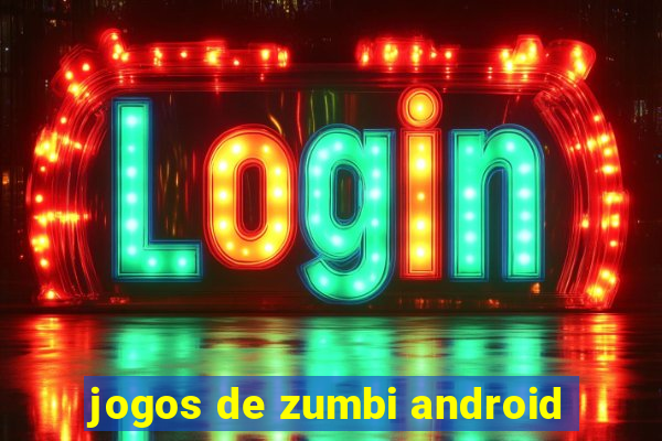 jogos de zumbi android